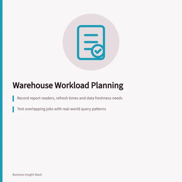Warehouse Workload Planning: Record report readers, refresh times and data freshness needs; Test overlapping jobs with real-world query patterns; Define access rules and verification checks for each report. Choosing warehouse requirements from reporting workloads